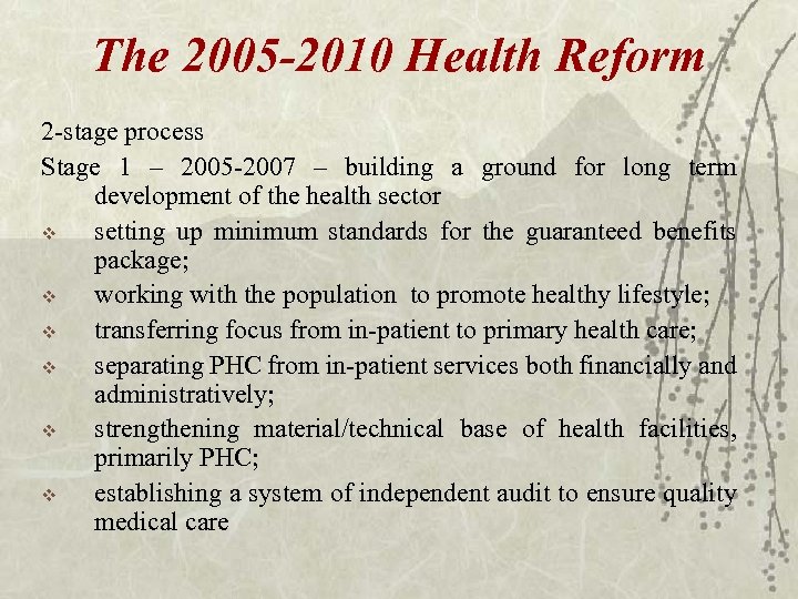 The 2005 -2010 Health Reform 2 -stage process Stage 1 – 2005 -2007 –