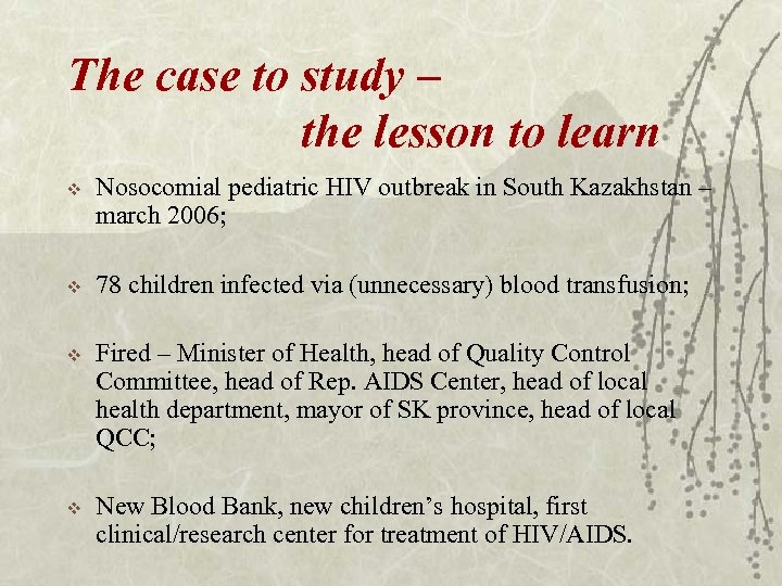 The case to study – the lesson to learn v Nosocomial pediatric HIV outbreak