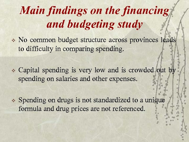 Main findings on the financing and budgeting study v No common budget structure across