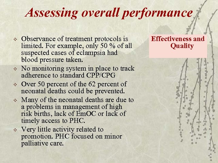 Assessing overall performance v v v Observance of treatment protocols is limited. For example,