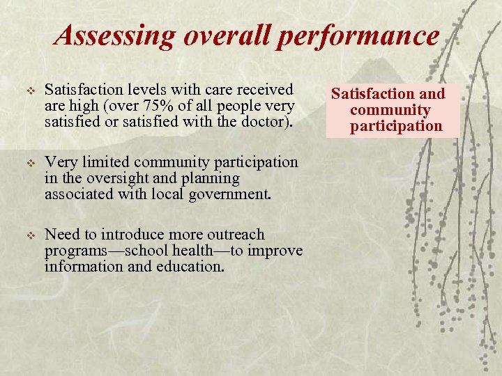 Assessing overall performance v Satisfaction levels with care received are high (over 75% of