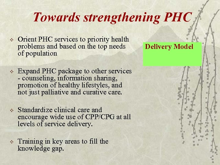 Towards strengthening PHC v Orient PHC services to priority health problems and based on