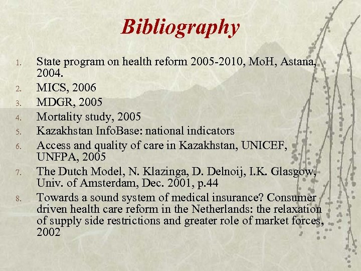 Bibliography 1. 2. 3. 4. 5. 6. 7. 8. State program on health reform