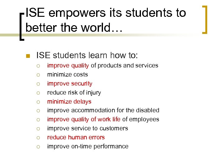 ISE empowers its students to better the world… n ISE students learn how to: