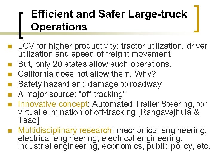 Efficient and Safer Large-truck Operations n n n n LCV for higher productivity: tractor
