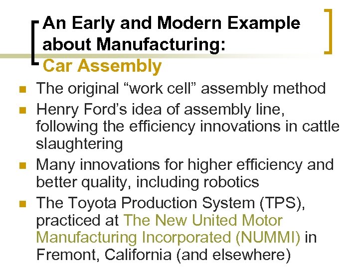 An Early and Modern Example about Manufacturing: Car Assembly n n The original “work