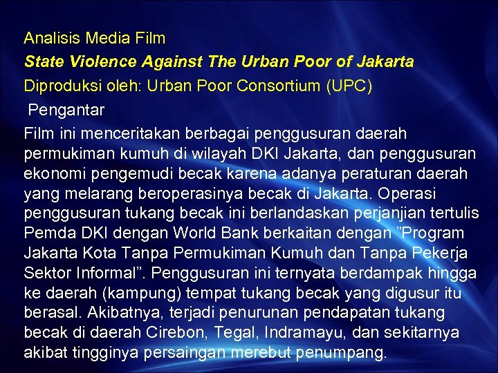 Analisis Media Film State Violence Against The Urban Poor of Jakarta Diproduksi oleh: Urban
