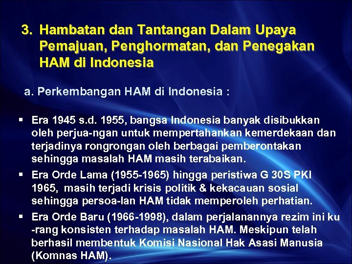 3. Hambatan dan Tantangan Dalam Upaya Pemajuan, Penghormatan, dan Penegakan HAM di Indonesia a.