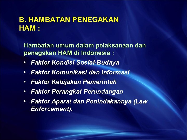 B. HAMBATAN PENEGAKAN HAM : Hambatan umum dalam pelaksanaan dan penegakan HAM di Indonesia