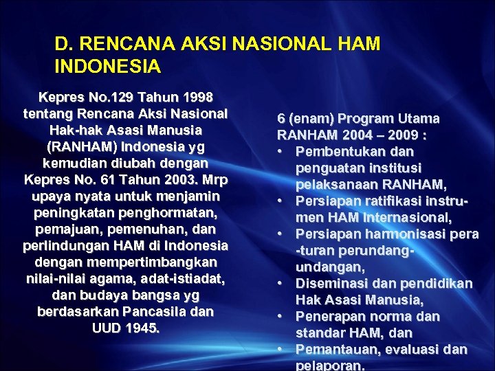 D. RENCANA AKSI NASIONAL HAM INDONESIA Kepres No. 129 Tahun 1998 tentang Rencana Aksi