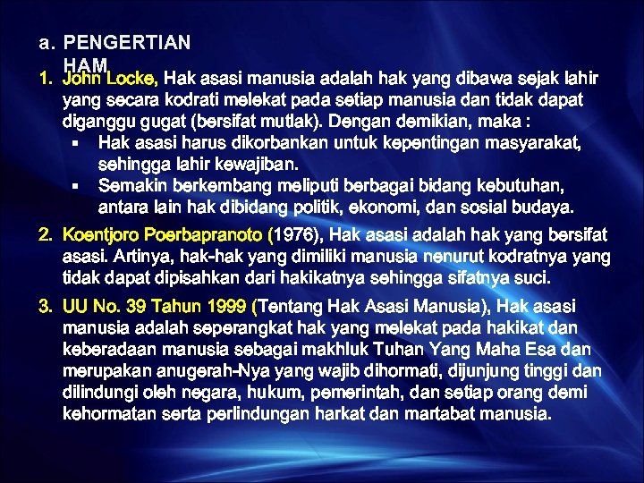 a. PENGERTIAN HAM 1. John Locke, Hak asasi manusia adalah hak yang dibawa sejak