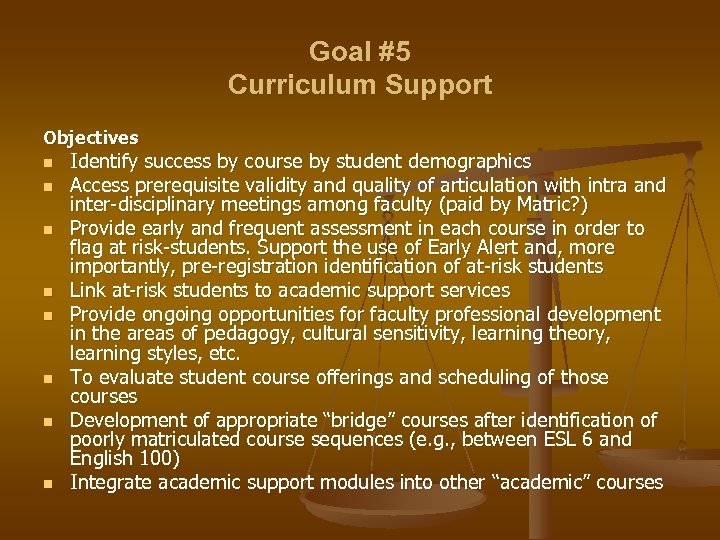 Goal #5 Curriculum Support Objectives n n n n Identify success by course by