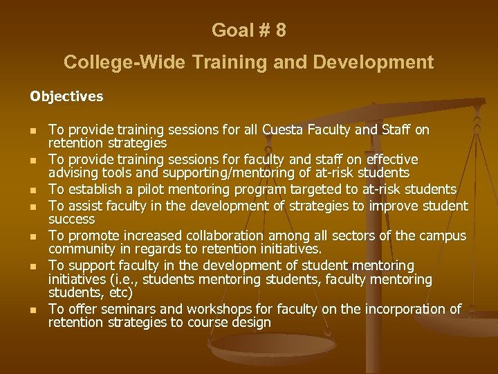 Goal # 8 College-Wide Training and Development Objectives n n n n To provide