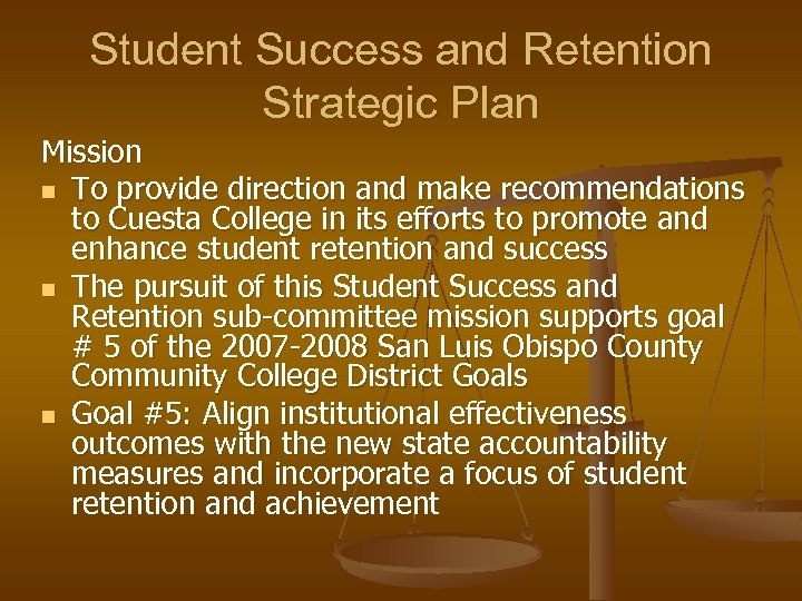 Student Success and Retention Strategic Plan Mission n To provide direction and make recommendations