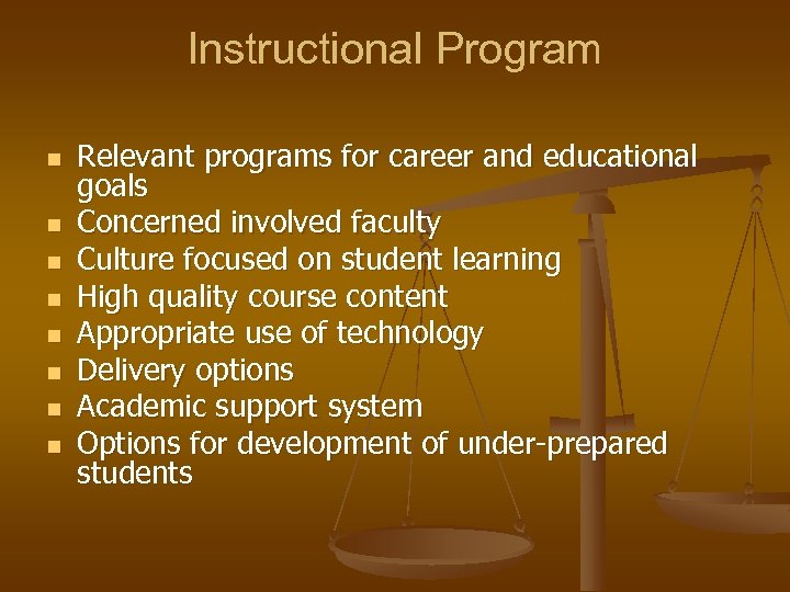 Instructional Program n n n n Relevant programs for career and educational goals Concerned