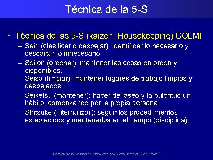 Técnica de la 5 -S • Técnica de las 5 -S (kaizen, Housekeeping) COLMI