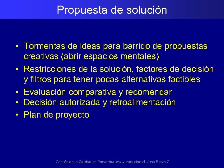 Propuesta de solución • Tormentas de ideas para barrido de propuestas creativas (abrir espacios