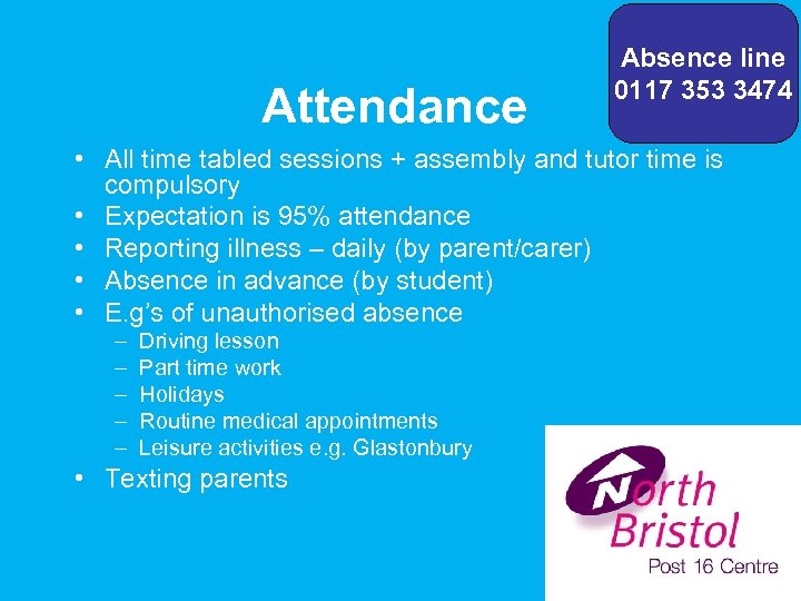 Attendance Absence line 0117 353 3474 • All time tabled sessions + assembly and