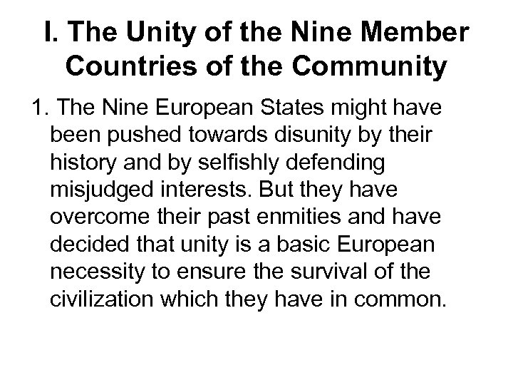 I. The Unity of the Nine Member Countries of the Community 1. The Nine