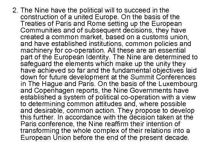 2. The Nine have the political will to succeed in the construction of a