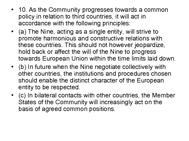  • 10. As the Community progresses towards a common policy in relation to
