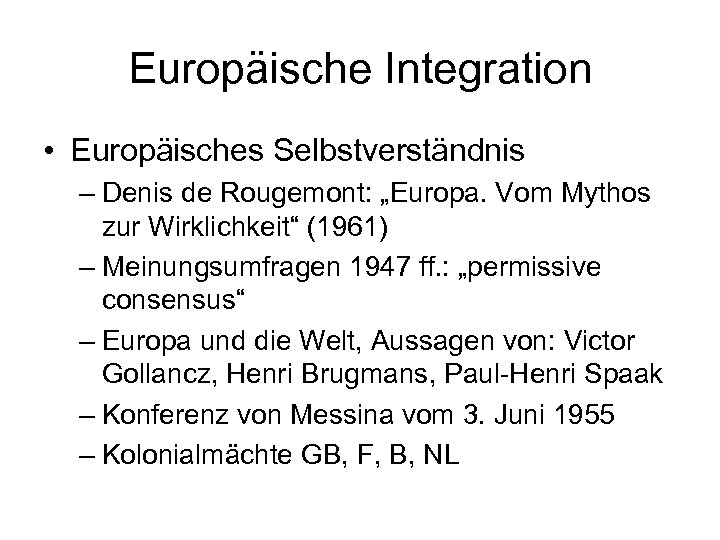 Europäische Integration • Europäisches Selbstverständnis – Denis de Rougemont: „Europa. Vom Mythos zur Wirklichkeit“
