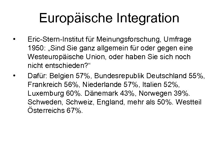 Europäische Integration • • Eric-Stern-Institut für Meinungsforschung, Umfrage 1950: „Sind Sie ganz allgemein für