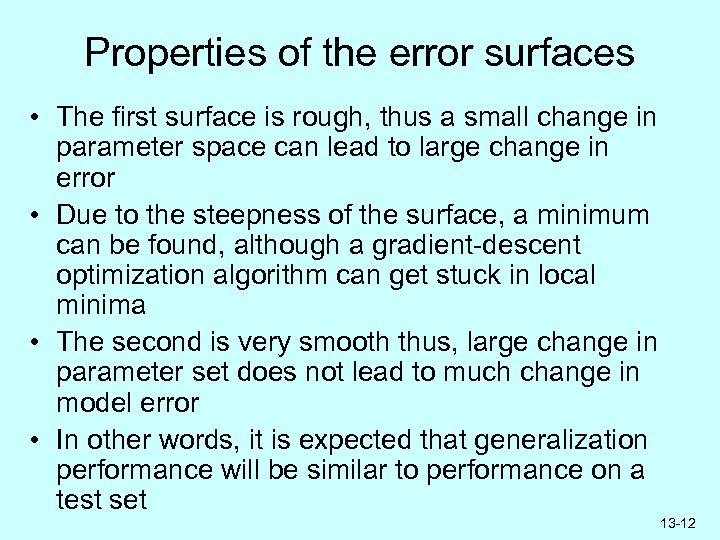 Properties of the error surfaces • The first surface is rough, thus a small