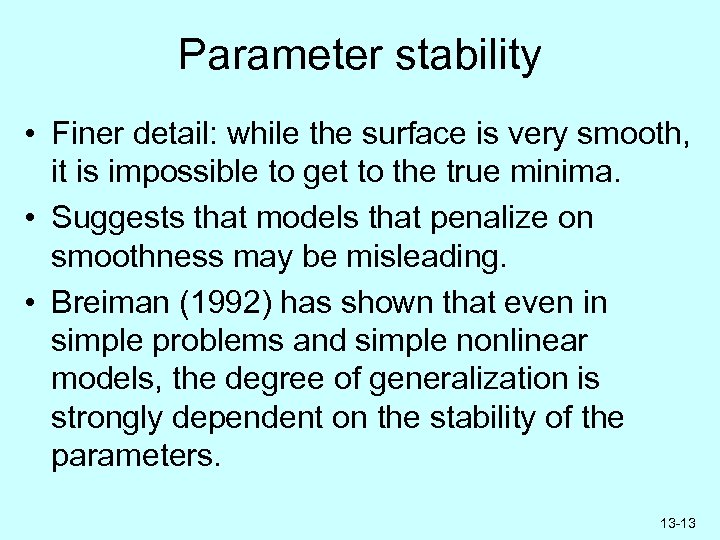 Parameter stability • Finer detail: while the surface is very smooth, it is impossible