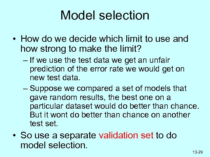 Model selection • How do we decide which limit to use and how strong