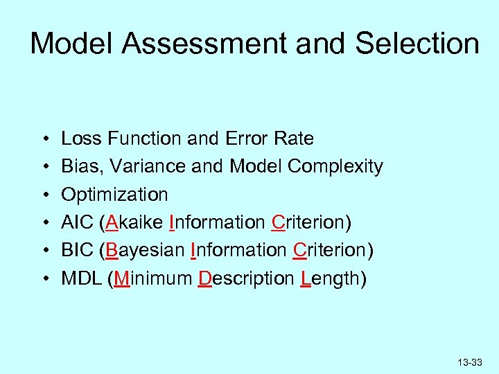 Model Assessment and Selection • • • Loss Function and Error Rate Bias, Variance