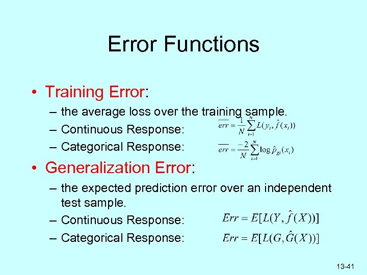 Error Functions • Training Error: – the average loss over the training sample. –