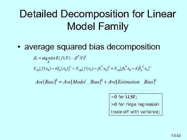 Detailed Decomposition for Linear Model Family • average squared bias decomposition =0 for LLSF;