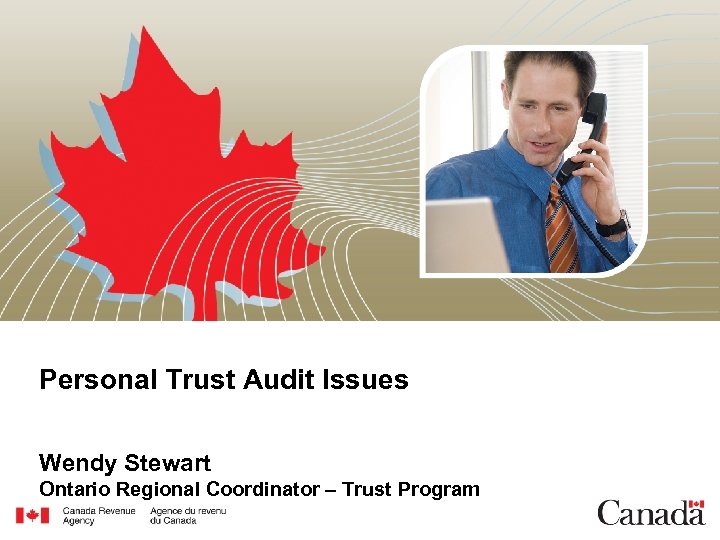 Personal Trust Audit Issues Wendy Stewart Ontario Regional Coordinator – Trust Program 