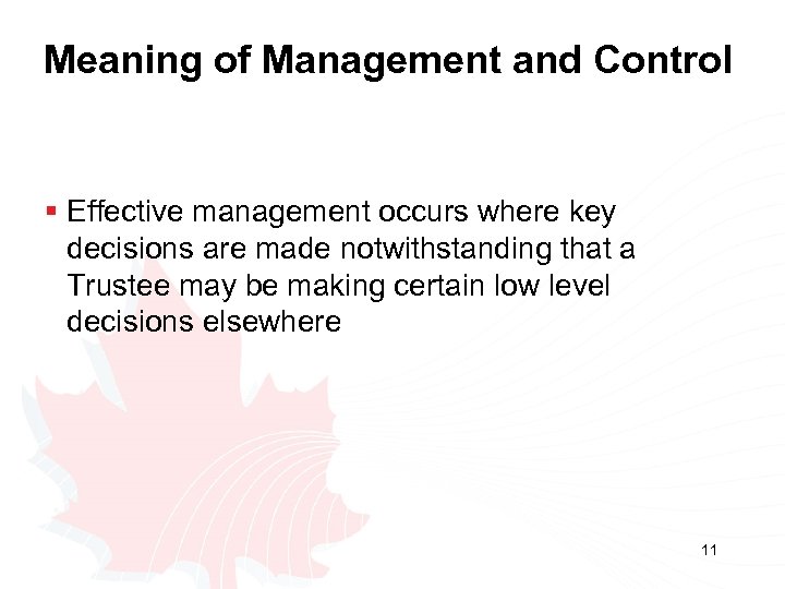 Meaning of Management and Control § Effective management occurs where key decisions are made