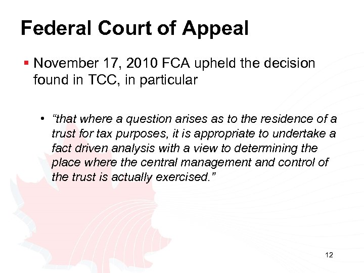 Federal Court of Appeal § November 17, 2010 FCA upheld the decision found in