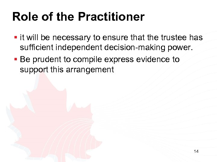 Role of the Practitioner § it will be necessary to ensure that the trustee