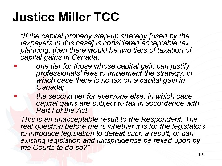 Justice Miller TCC “If the capital property step-up strategy [used by the taxpayers in