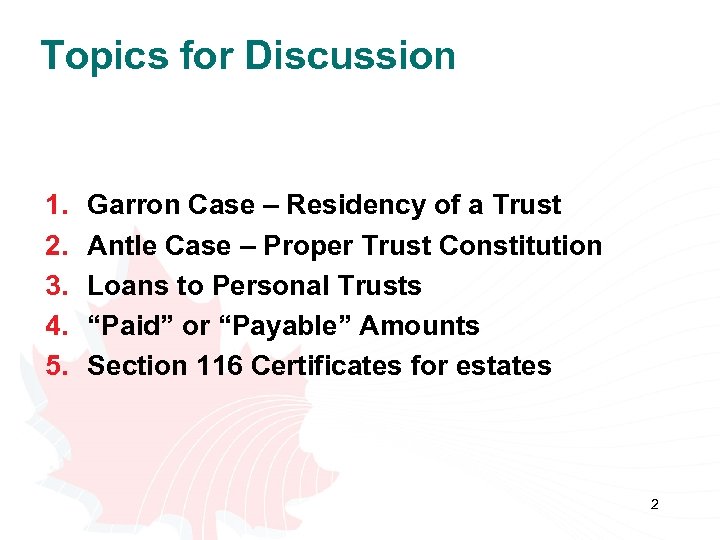 Topics for Discussion 1. 2. 3. 4. 5. Garron Case – Residency of a