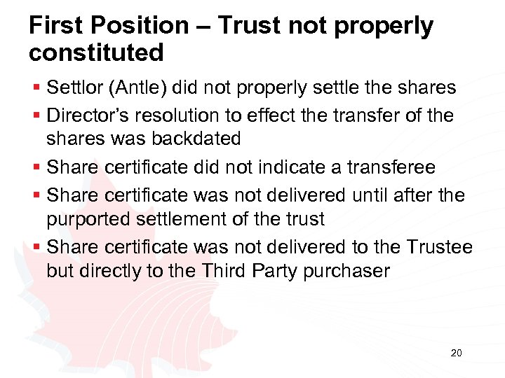 First Position – Trust not properly constituted § Settlor (Antle) did not properly settle