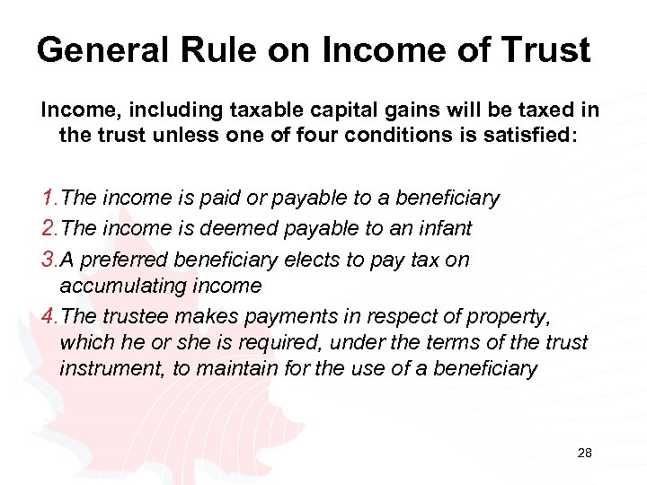 General Rule on Income of Trust Income, including taxable capital gains will be taxed