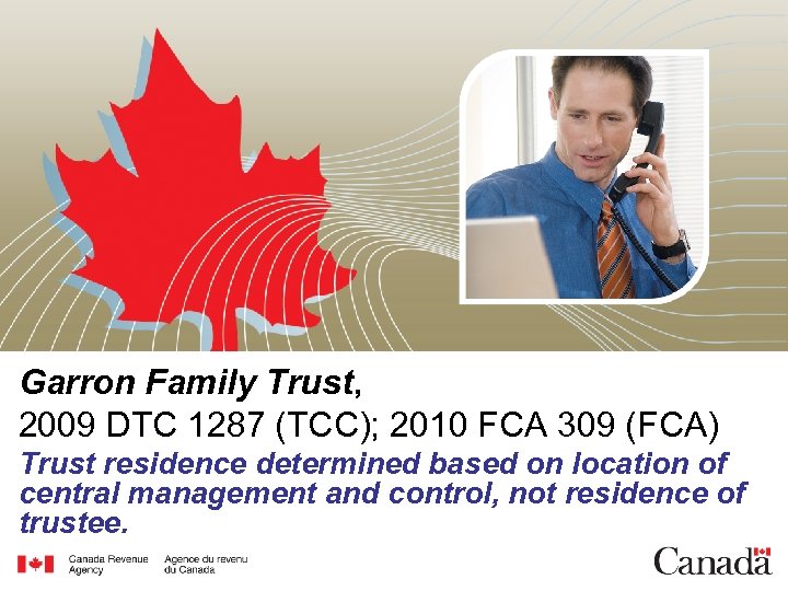 Garron Family Trust, 2009 DTC 1287 (TCC); 2010 FCA 309 (FCA) Trust residence determined