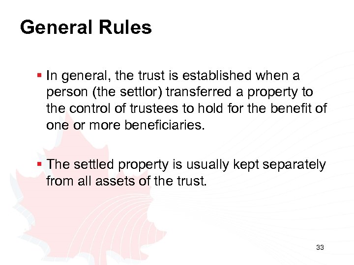 General Rules § In general, the trust is established when a person (the settlor)