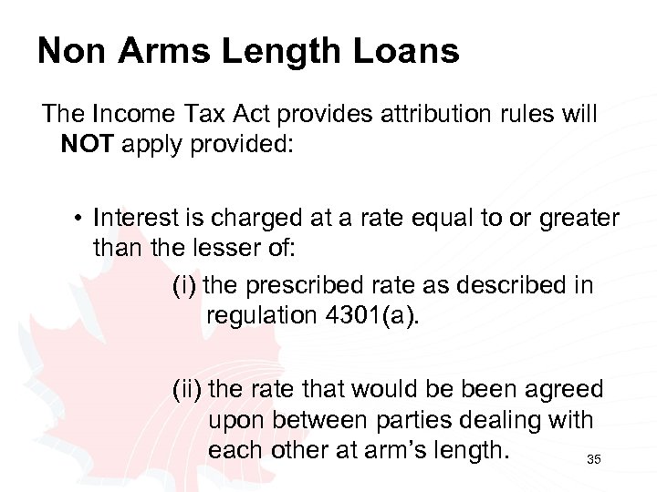 Non Arms Length Loans The Income Tax Act provides attribution rules will NOT apply