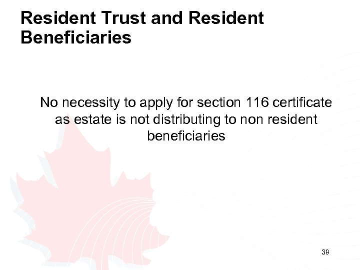 Resident Trust and Resident Beneficiaries No necessity to apply for section 116 certificate as