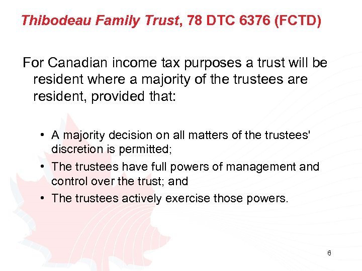 Thibodeau Family Trust, 78 DTC 6376 (FCTD) For Canadian income tax purposes a trust