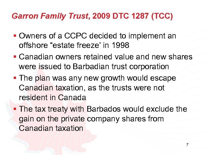 Garron Family Trust, 2009 DTC 1287 (TCC) § Owners of a CCPC decided to