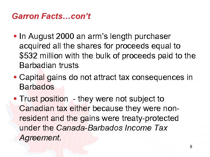 Garron Facts…con’t § In August 2000 an arm’s length purchaser acquired all the shares