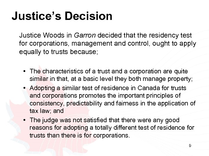 Justice’s Decision Justice Woods in Garron decided that the residency test for corporations, management