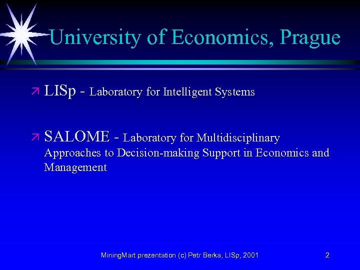 University of Economics, Prague ä LISp - Laboratory for Intelligent Systems ä SALOME -